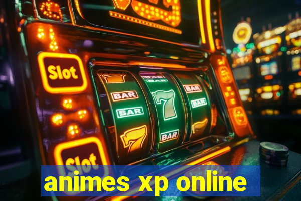 animes xp online